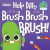 Help Dilly Brush Brush Brush! -- Bok 9781960320629