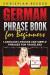 German Phrase Book for Beginners -- Bok 9781952395772