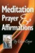 Meditation, Prayer & Affirmations -- Bok 9780876045008