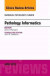 Pathology Informatics, An Issue of Surgical Pathology Clinics -- Bok 9780323356671