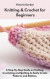 Knitting &; Crochet for Beginners -- Bok 9781801854887