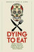 Dying to Eat -- Bok 9780813178516