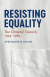 Resisting Equality -- Bok 9780807169155