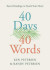 40 Days. 40 Words.: Easter Readings to Touch Your Heart -- Bok 9781640702134