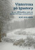 Vinterresa på Ignatorp : en svit tillfällesdikter under ett sjukdomsförlopp i prostatacancer -- Bok 9789152773758