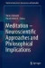 Meditation  Neuroscientific Approaches and Philosophical Implications -- Bok 9783319016337