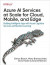 Azure AI Services at Scale for Cloud, Mobile, and Edge -- Bok 9781098108014