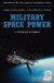 Military Space Power -- Bok 9780313356803