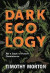 Dark Ecology -- Bok 9780231177535