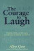 The Courage to Laugh -- Bok 9780874779295