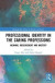 Professional Identity in the Caring Professions -- Bok 9780367458263