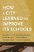 How a City Learned to Improve Its Schools -- Bok 9781682538234