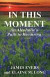 In This Moment: An Alcoholic's Path To Recovery -- Bok 9781495288999