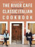 The River Cafe Classic Italian Cookbook -- Bok 9780718189068