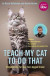 Teach My Cat to Do That -- Bok 9780752266428