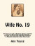 Wife No. 19: The Story of a Life in Bondage: Being a Complete Expose of Mormonism, and Revealing the Sorrows, Sacrifices and Suffer -- Bok 9781466244290