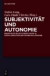 Subjektivitt und Autonomie -- Bok 9783110261004