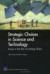 Strategic Choices in Science and Technology -- Bok 9780833037466