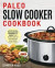 Paleo Slow Cooker Cookbook -- Bok 9781952117626