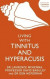 Living with Tinnitus and Hyperacusis -- Bok 9781529375350