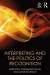Interpreting and the Politics of Recognition -- Bok 9781317213307