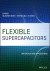Flexible Supercapacitors -- Bok 9781119506164