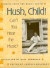 Hush, Child! Can't You Hear the Music? -- Bok 9780820321370