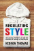 Regulating Style -- Bok 9780520964860