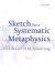 Sketch for a Systematic Metaphysics -- Bok 9780199655915
