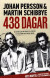 438 dagar : vår berättelse om storpolitik, vänskap och tiden som diktaturens fångar -- Bok 9789185279326