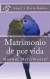 Matrimonio de por vida: Manual Matrimonial -- Bok 9781499714005