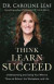 Think, Learn, Succeed  Understanding and Using Your Mind to Thrive at School, the Workplace, and Life -- Bok 9780801094682