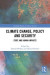 Climate Change, Policy and Security -- Bok 9781351060455