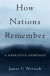 How Nations Remember -- Bok 9780197551462