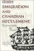 Irish Emigration and Canadian Settlement -- Bok 9780802069108