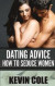 Dating Advice: How to Seduce Women -- Bok 9781536989007