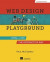 Web Design Playground, Second Edition -- Bok 9781633438323