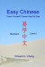 Easy Chinese: Teach Yourself Chinese Step by Step: Mandarin Level 1 -- Bok 9781530868919