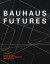 Bauhaus Futures -- Bok 9780262042918