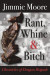Rant, Whine & Bitch -- Bok 9781732671935