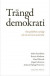 Trängd demokrati : om politikens vardag och om att vara människa -- Bok 9789178444786
