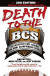 Death to the BCS: Totally Revised and Updated -- Bok 9781101545171