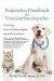 Praktisches Handbuch der Veterinärhomöopathie: Vom Heilen Unserer Tierischen Begleiter Aus dem Inneren heraus -- Bok 9781684336760