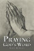Praying God's Word -- Bok 9781504934374