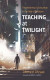 Teaching at Twilight -- Bok 9781666793758