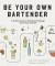 Be Your Own Bartender -- Bok 9781682682692