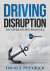 Driving Disruption: An Operator's Manual -- Bok 9781732636408