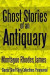 Ghost Stories of an Antiquary -- Bok 9781387148776