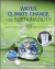 Water, Climate Change, and Sustainability -- Bok 9781119564508
