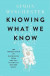 Knowing What We Know -- Bok 9780008484385